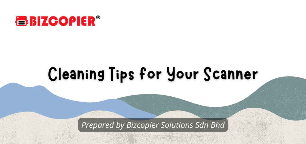 Cleaning Tips for Your Scanner