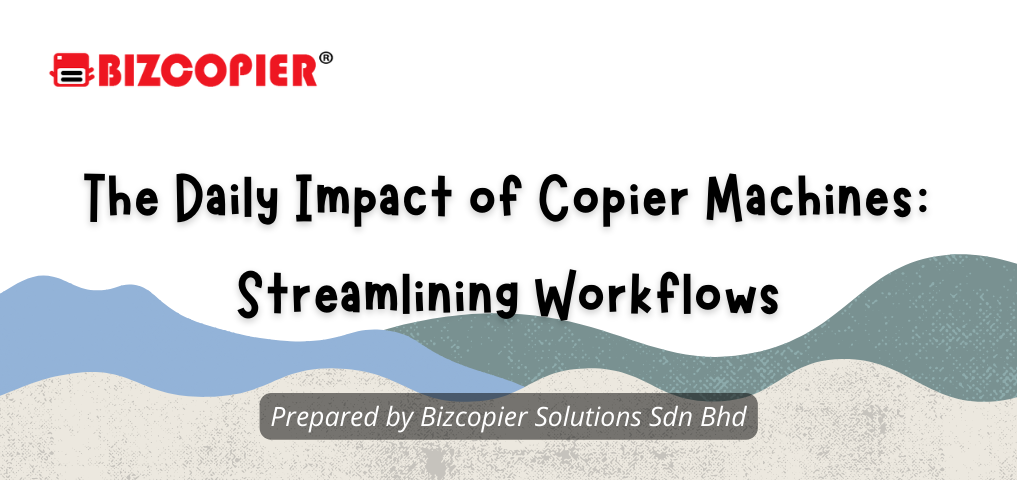 The Daily Impact of Copier Machines: Streamlining Workflows