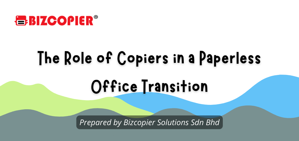 The Role of Copiers in a Paperless Office Transition