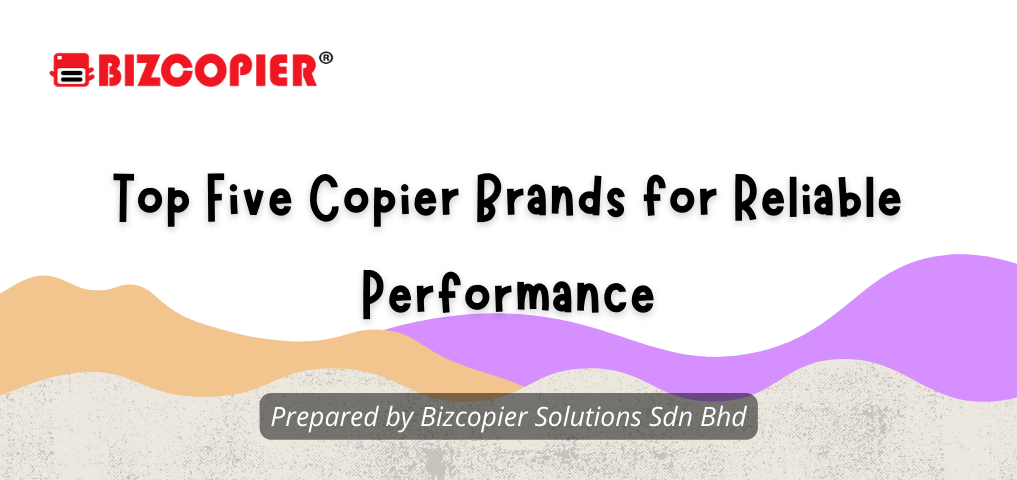 Top Five Copier Brands for Reliable Performance