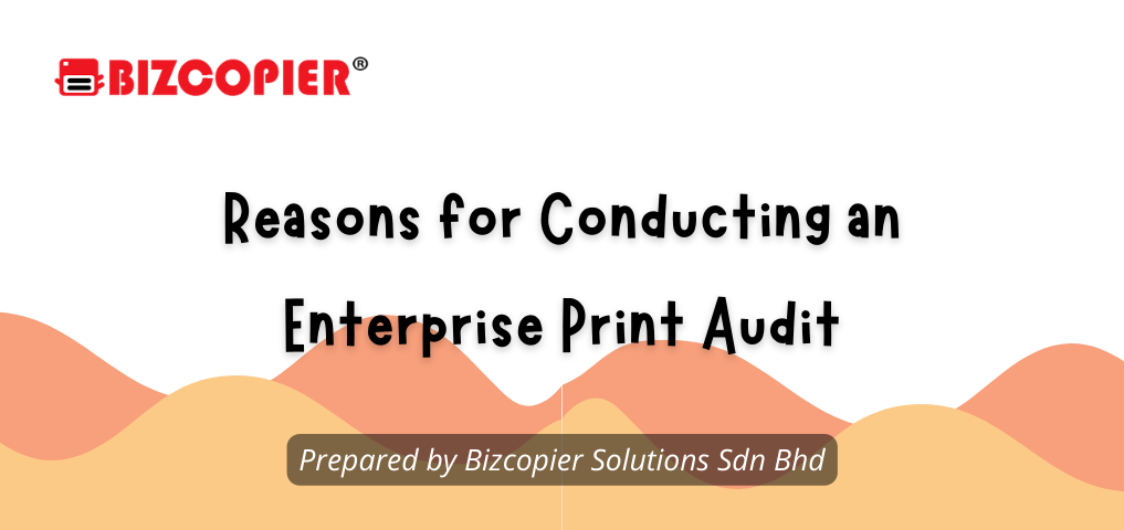 Reasons for Conducting an Enterprise Print Audit