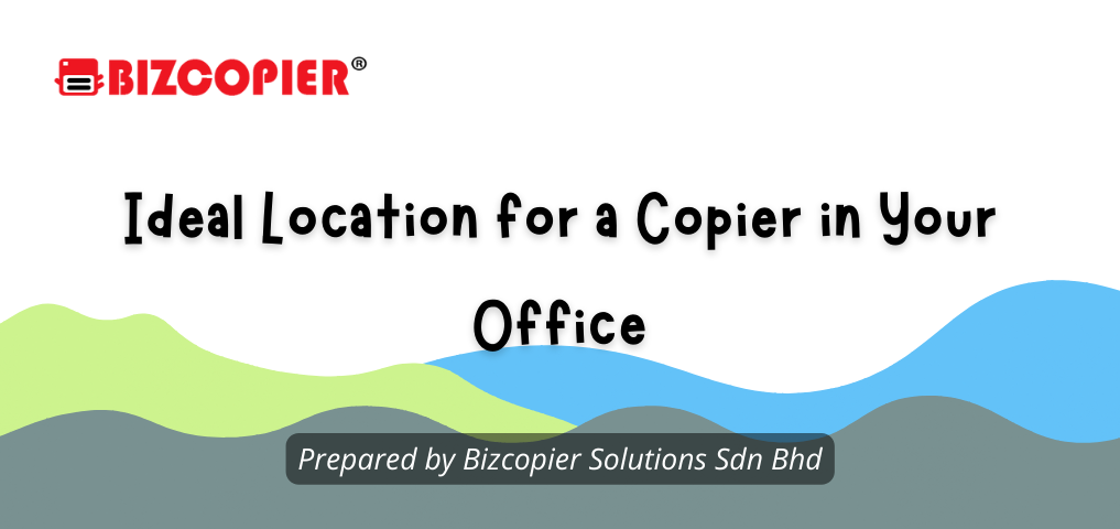 Ideal Location for a Copier in Your Office