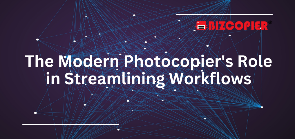 The Modern Photocopier's Role in Streamlining Workflows