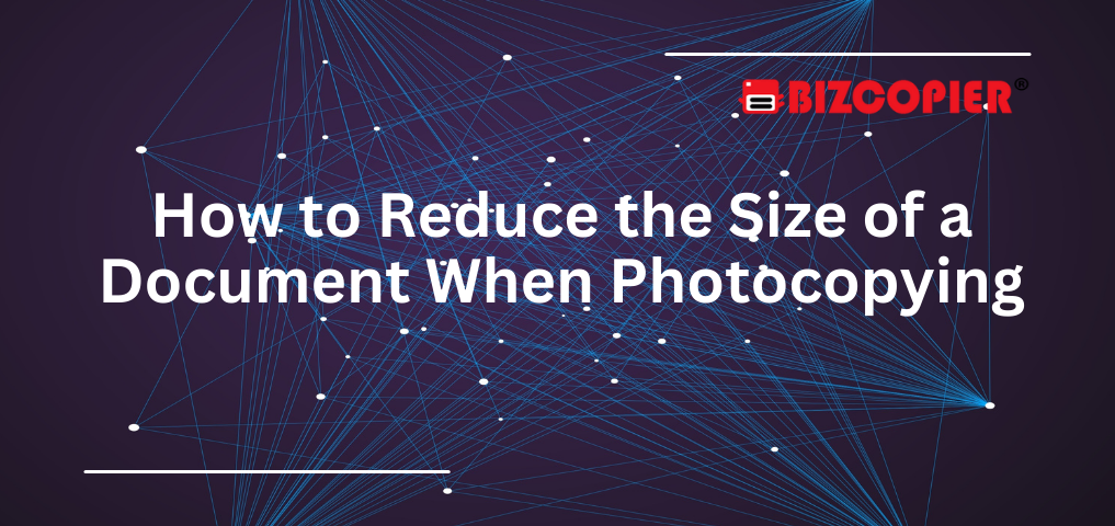 How to Reduce the Size of a Document When Photocopying